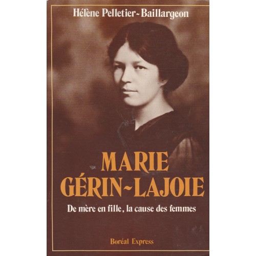 Marie Gérin Lajoie, De mères en fille la causes des femmes, Hélène Pelletier Baillargeon